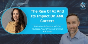 The Rise Of AI And Its Impact On AML Careers